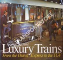 Book cover of History of Trains De Luxe - From the Orient Express to the HST / Histoire des Trains de Luxe - de l'orient-express au tee / Geschichte der Luxuszüge / Luxury Trains by BEHREND, George 